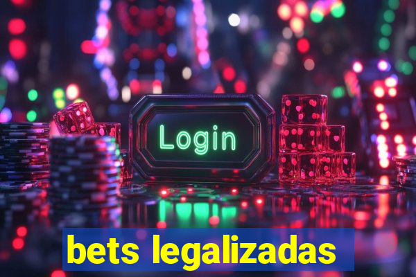 bets legalizadas